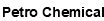 Petro Chemical